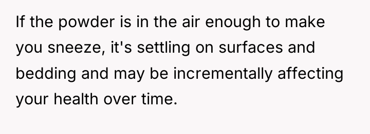If the powder is in the air enough to make...