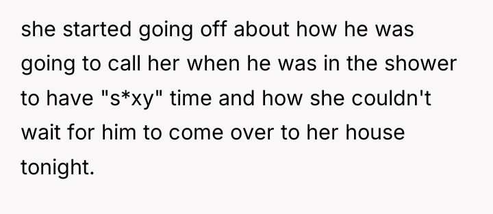 she started going off about how he was going to...