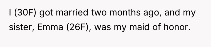 I (30F) got married two months ago, and my sister,...