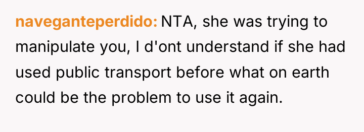 naveganteperdido NTA, she was trying to manipulate you, I d'ont...