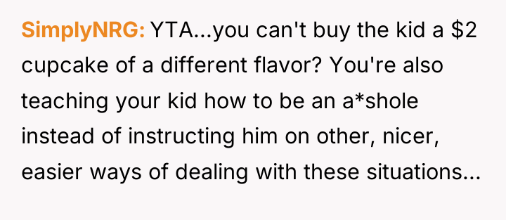 SimplyNRG YTA...you can't buy the kid a $2 cupcake of...