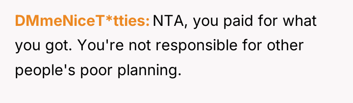 DMmeNiceT*tties NTA, you paid for what you got. You're not...