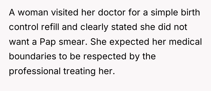 A woman visited her doctor for a simple birth control...