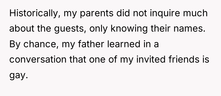 Historically, my parents did not inquire much about the guests,...