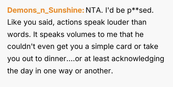Demons_n_Sunshine NTA. I'd be p**sed. Like you said, actions speak...