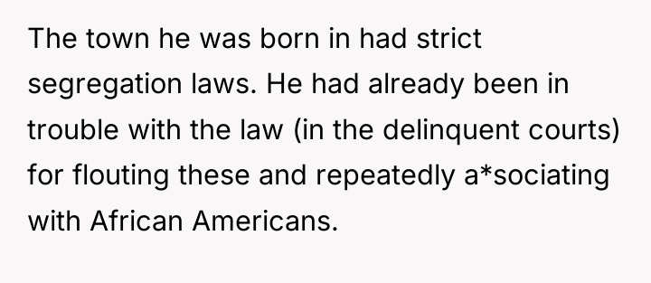 The town he was born in had strict segregation laws....