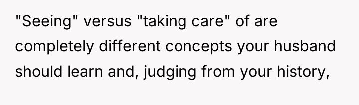 "Seeing" versus "taking care" of are completely different concepts your...