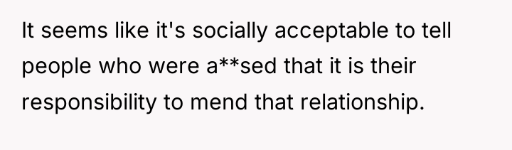 It seems like it's socially acceptable to tell people who...