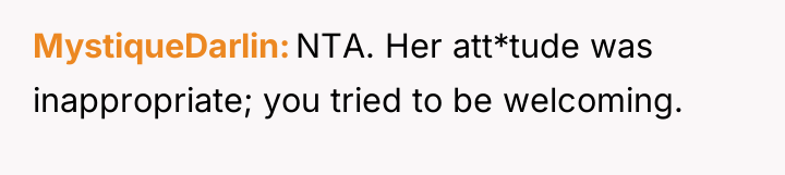 MystiqueDarlin NTA. Her att*tude was inappropriate; you tried to be...