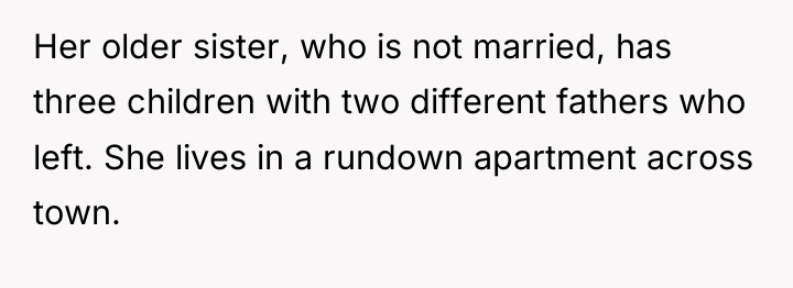 Her older sister, who is not married, has three children...