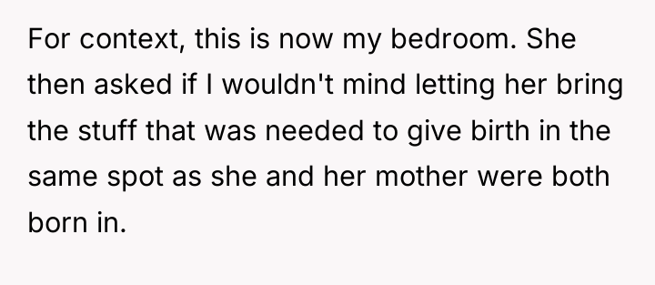 For context, this is now my bedroom. She then asked...