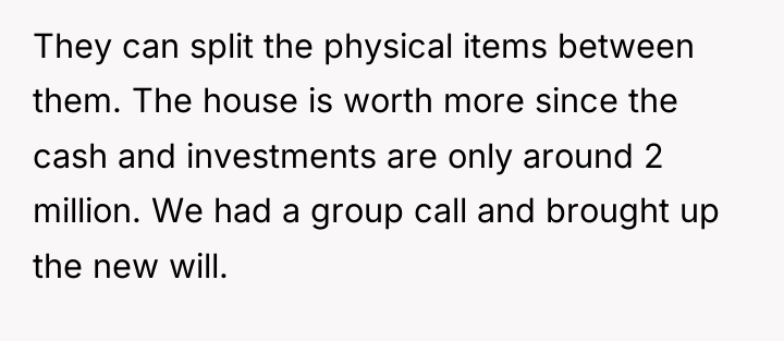 They can split the physical items between them. The house...