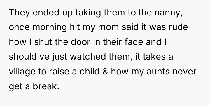 They ended up taking them to the nanny, once morning...
