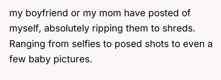 my boyfriend or my mom have posted of myself, absolutely...