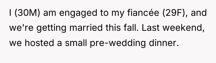 I (30M) am engaged to my fiancée (29F), and we're...