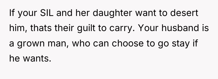 If your SIL and her daughter want to desert him,...