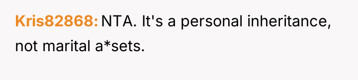 Kris82868 NTA. It's a personal inheritance, not marital a*sets.