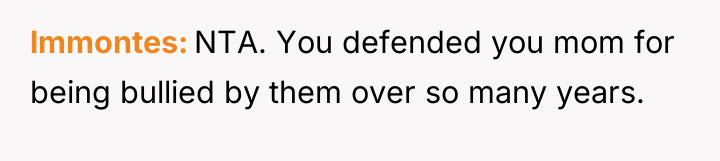 lmmontes NTA. You defended you mom for being bullied by...