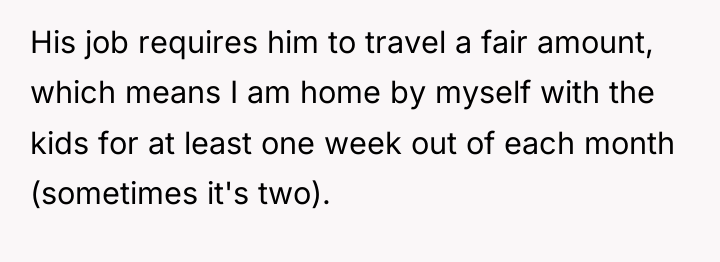 His job requires him to travel a fair amount, which...