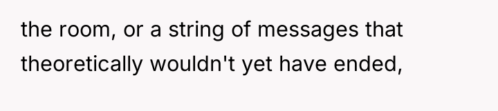 the room, or a string of messages that theoretically wouldn't...