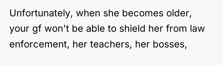 Unfortunately, when she becomes older, your gf won't be able...