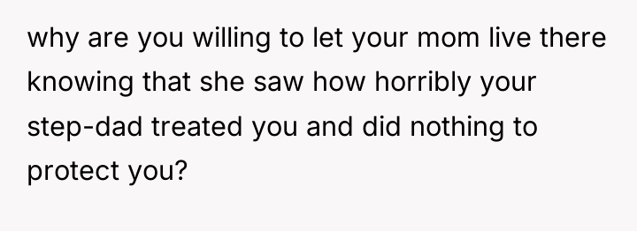 why are you willing to let your mom live there...