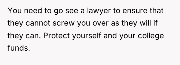 You need to go see a lawyer to ensure that...