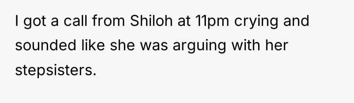 I got a call from Shiloh at 11pm crying and...