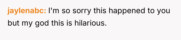 jaylenabc I'm so sorry this happened to you but my...