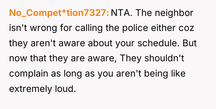 No_Compet*tion7327 NTA. The neighbor isn't wrong for calling the police...