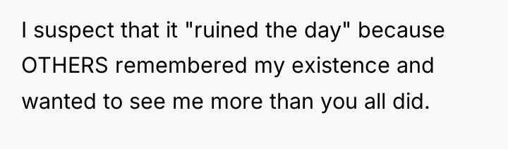 I suspect that it "ruined the day" because OTHERS remembered...