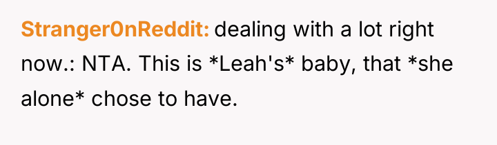 Stranger0nReddit dealing with a lot right now.: NTA. This is...