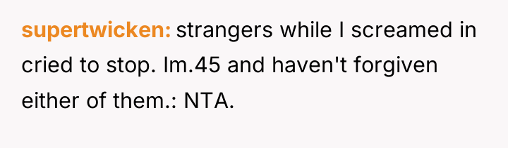 supertwicken strangers while I screamed in cried to stop. Im.45...