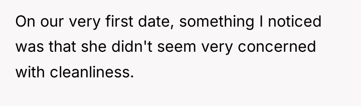 On our very first date, something I noticed was that...
