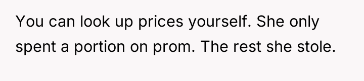 You can look up prices yourself. She only spent a...