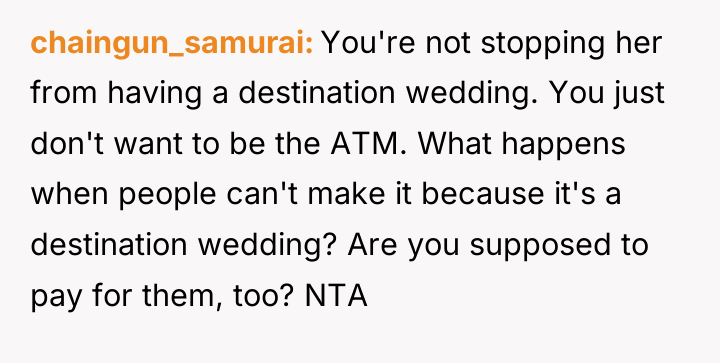 chaingun_samurai You're not stopping her from having a destination wedding....