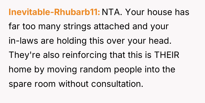 Inevitable-Rhubarb11 NTA. Your house has far too many strings attached...