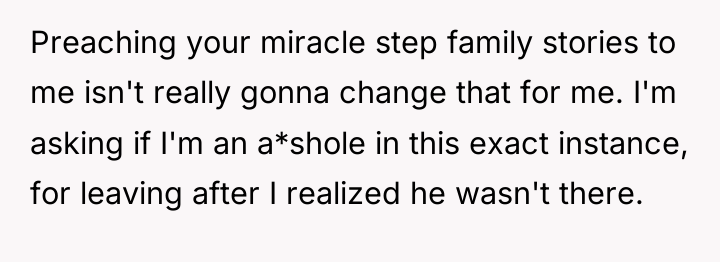 Preaching your miracle step family stories to me isn't really...