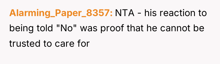 Alarming_Paper_8357 NTA - his reaction to being told "No" was...