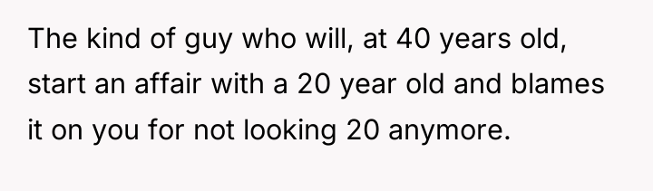The kind of guy who will, at 40 years old,...