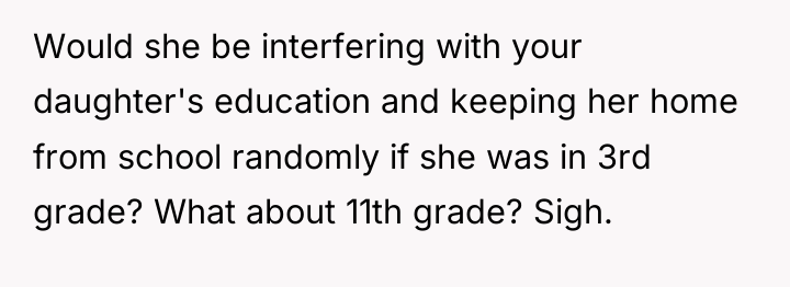 Would she be interfering with your daughter's education and keeping...