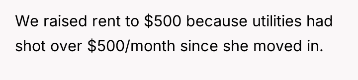 We raised rent to $500 because utilities had shot over...