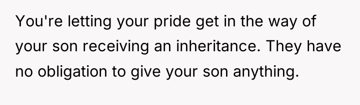 You're letting your pride get in the way of your...