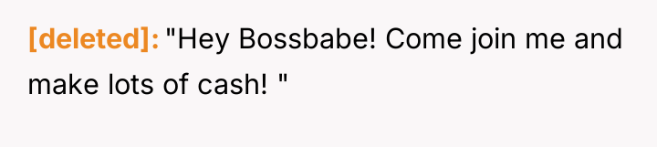 [deleted] "Hey Bossbabe! Come join me and make lots of...