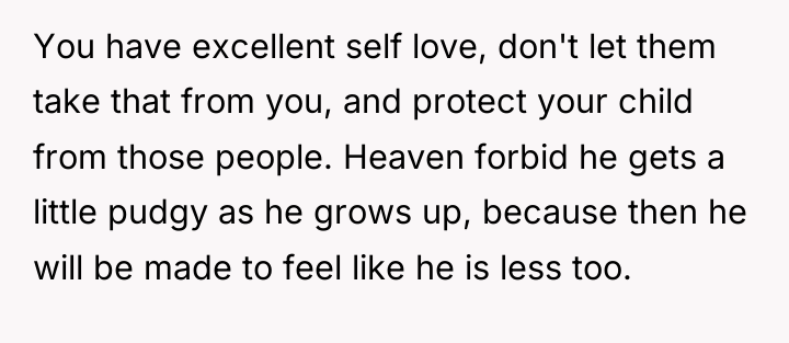 You have excellent self love, don't let them take that...