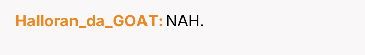 Halloran_da_GOAT NAH.