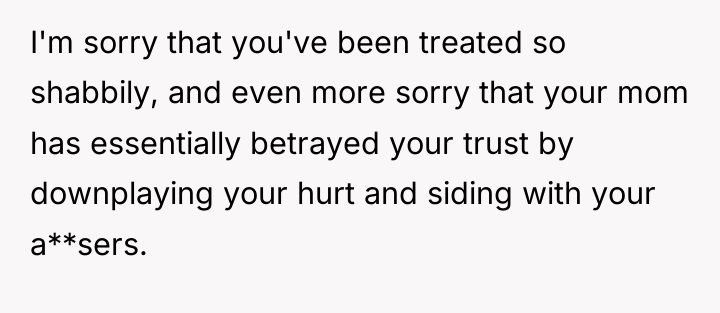 I'm sorry that you've been treated so shabbily, and even...