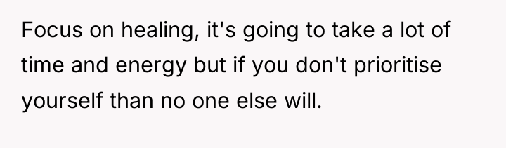 Focus on healing, it's going to take a lot of...