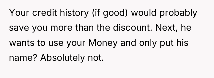 Your credit history (if good) would probably save you more...