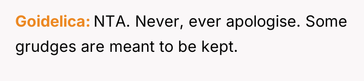 Goidelica NTA. Never, ever apologise. Some grudges are meant to...
